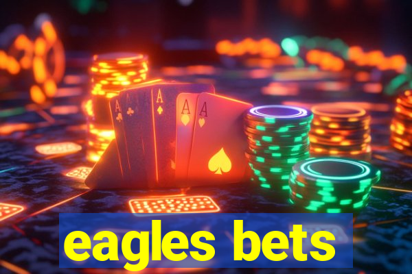 eagles bets